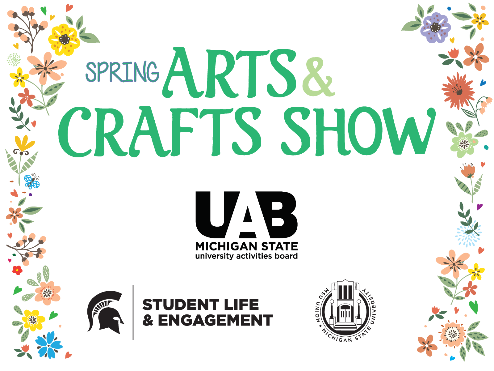 Spring Arts & Craft Show poster with flowers. Includes UAB, MSU Union, MSU Student Life and Engagement logos.