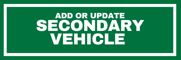 Green clickable button with white outline which says "Add or update Secondary Vehicle"